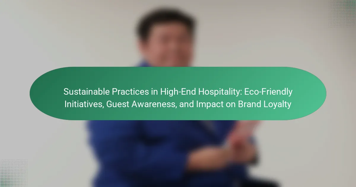 Sustainable Practices in High-End Hospitality: Eco-Friendly Initiatives ...