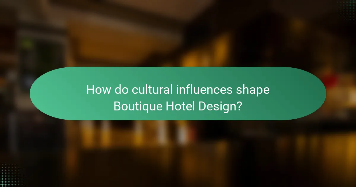 How do cultural influences shape Boutique Hotel Design?