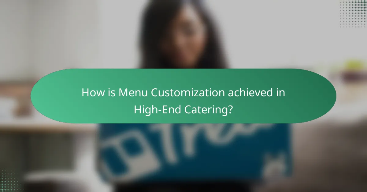 How is Menu Customization achieved in High-End Catering?