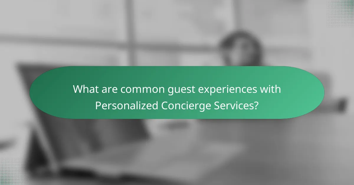 What are common guest experiences with Personalized Concierge Services?