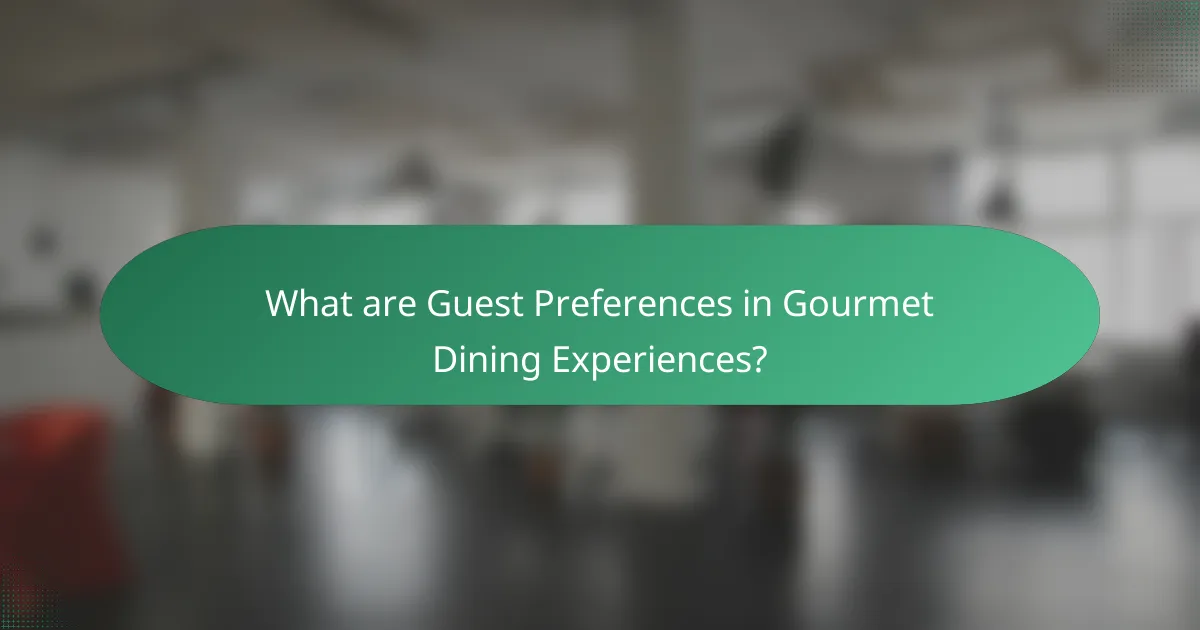 What are Guest Preferences in Gourmet Dining Experiences?