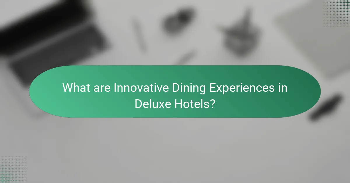 What are Innovative Dining Experiences in Deluxe Hotels?