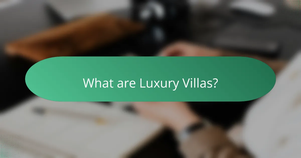What are Luxury Villas?