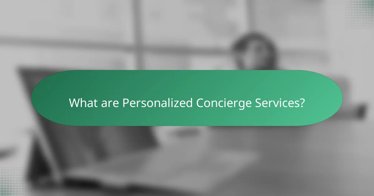 What are Personalized Concierge Services?