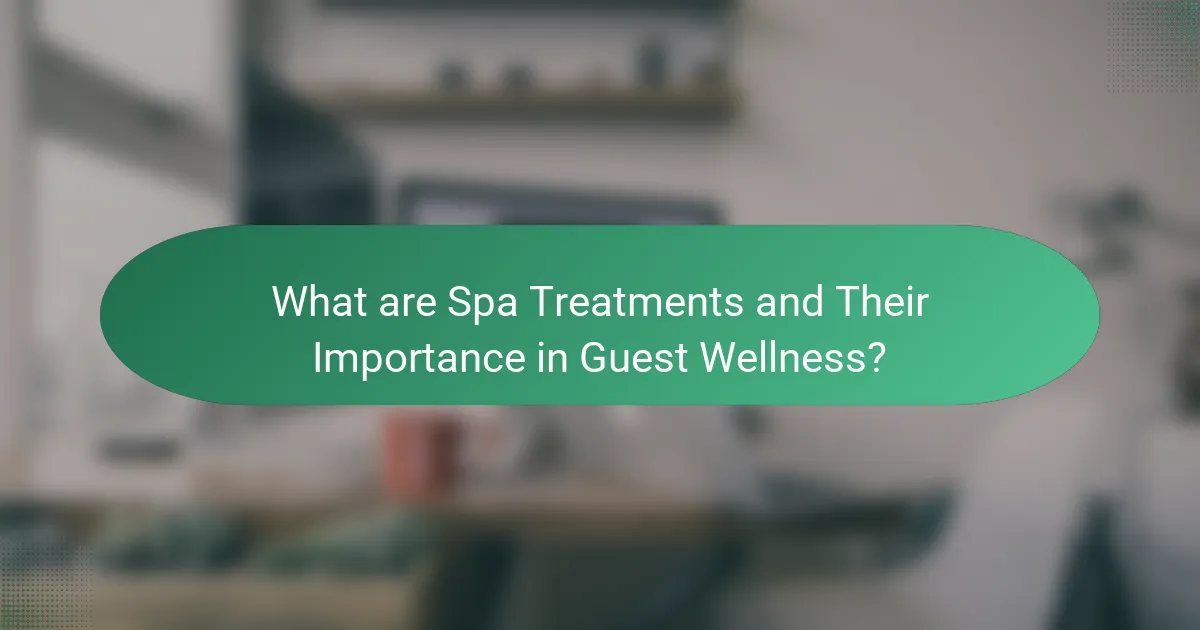 What are Spa Treatments and Their Importance in Guest Wellness?