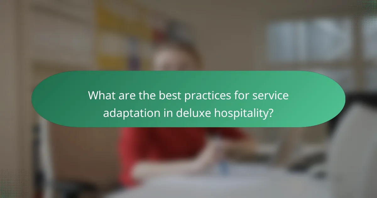 What are the best practices for service adaptation in deluxe hospitality?