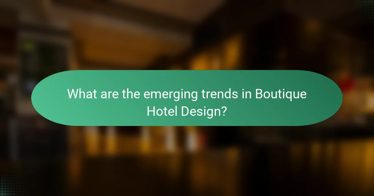 What are the emerging trends in Boutique Hotel Design?