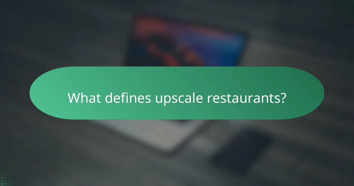 What defines upscale restaurants?