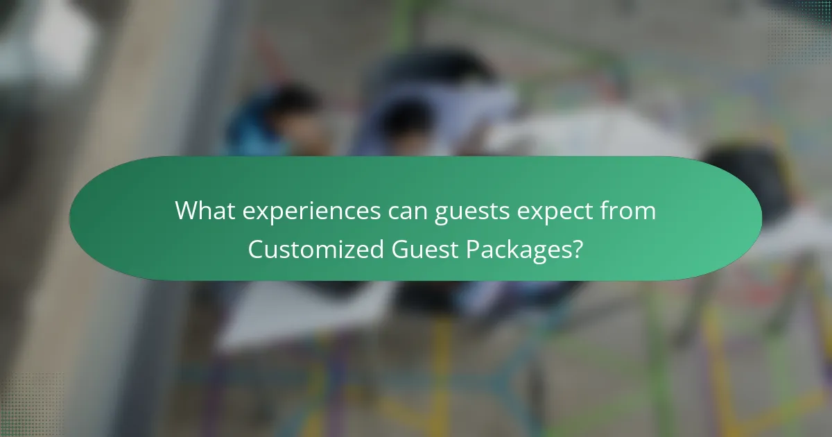 What experiences can guests expect from Customized Guest Packages?