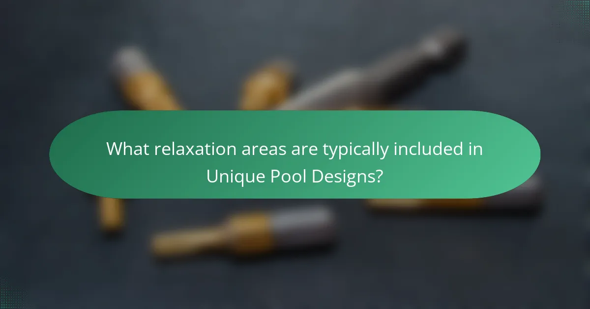 What relaxation areas are typically included in Unique Pool Designs?