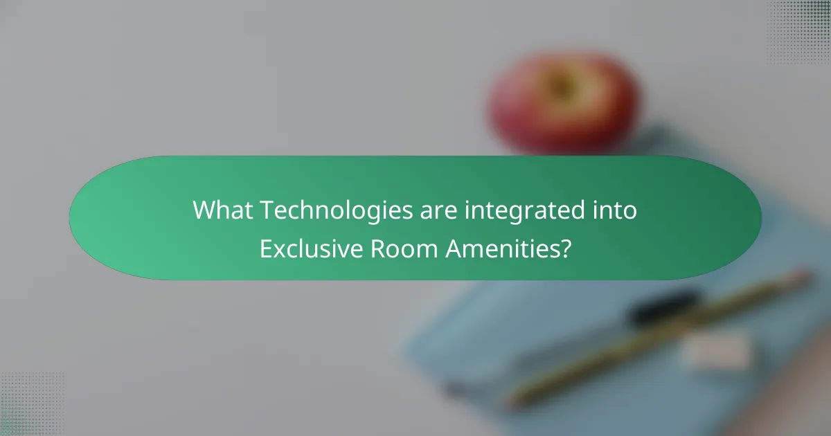 What Technologies are integrated into Exclusive Room Amenities?
