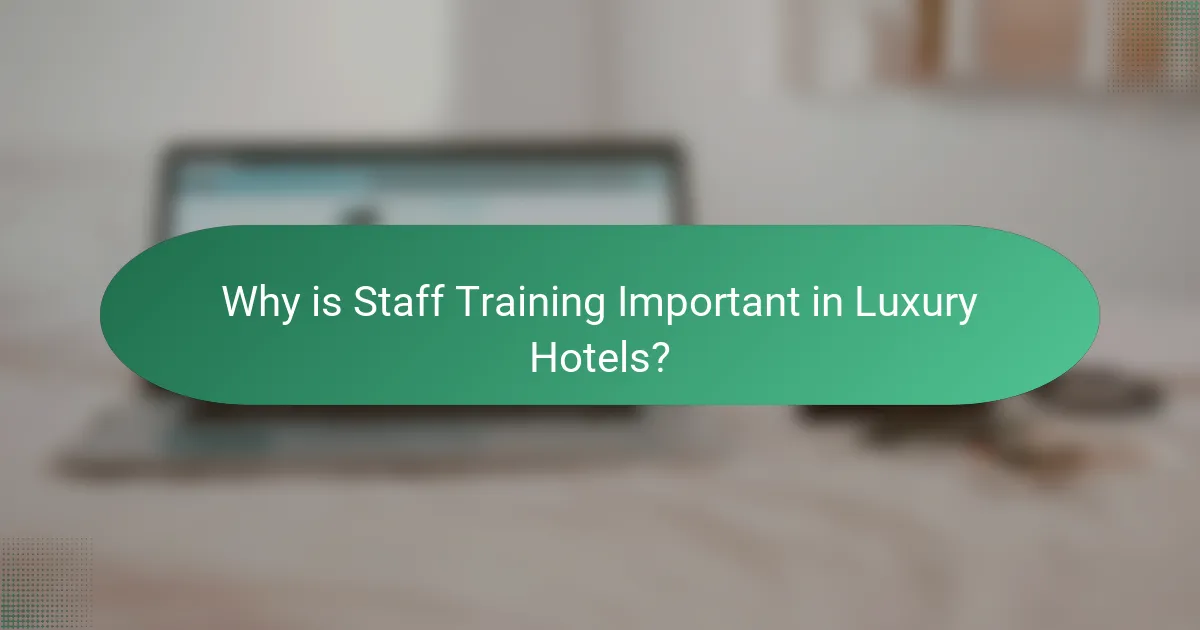 Why is Staff Training Important in Luxury Hotels?