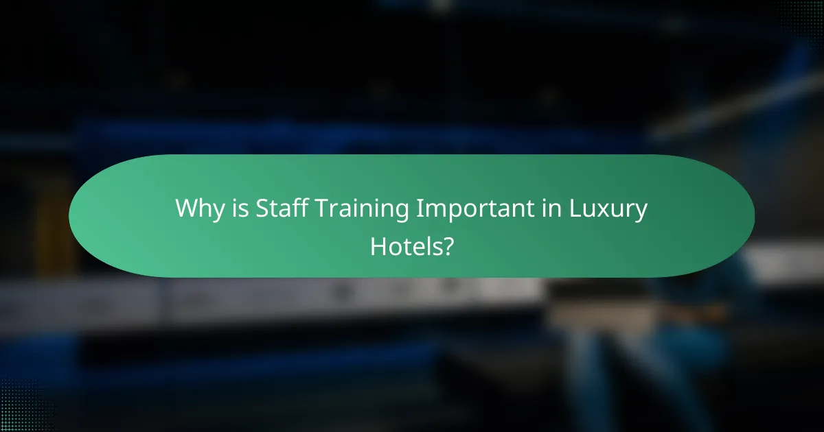 Why is Staff Training Important in Luxury Hotels?